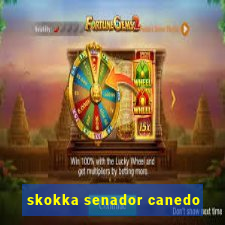 skokka senador canedo